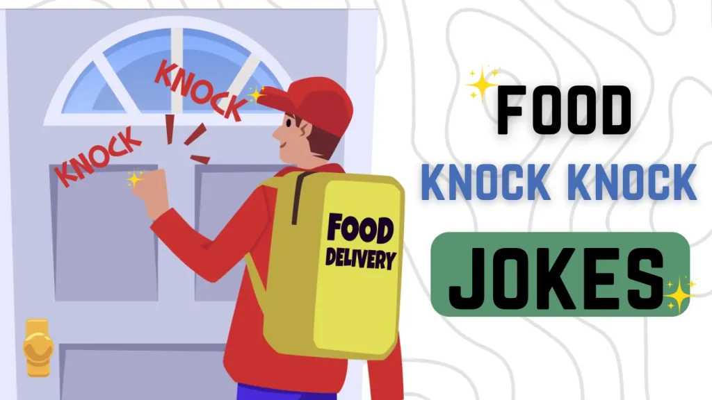 food knock knock jokes